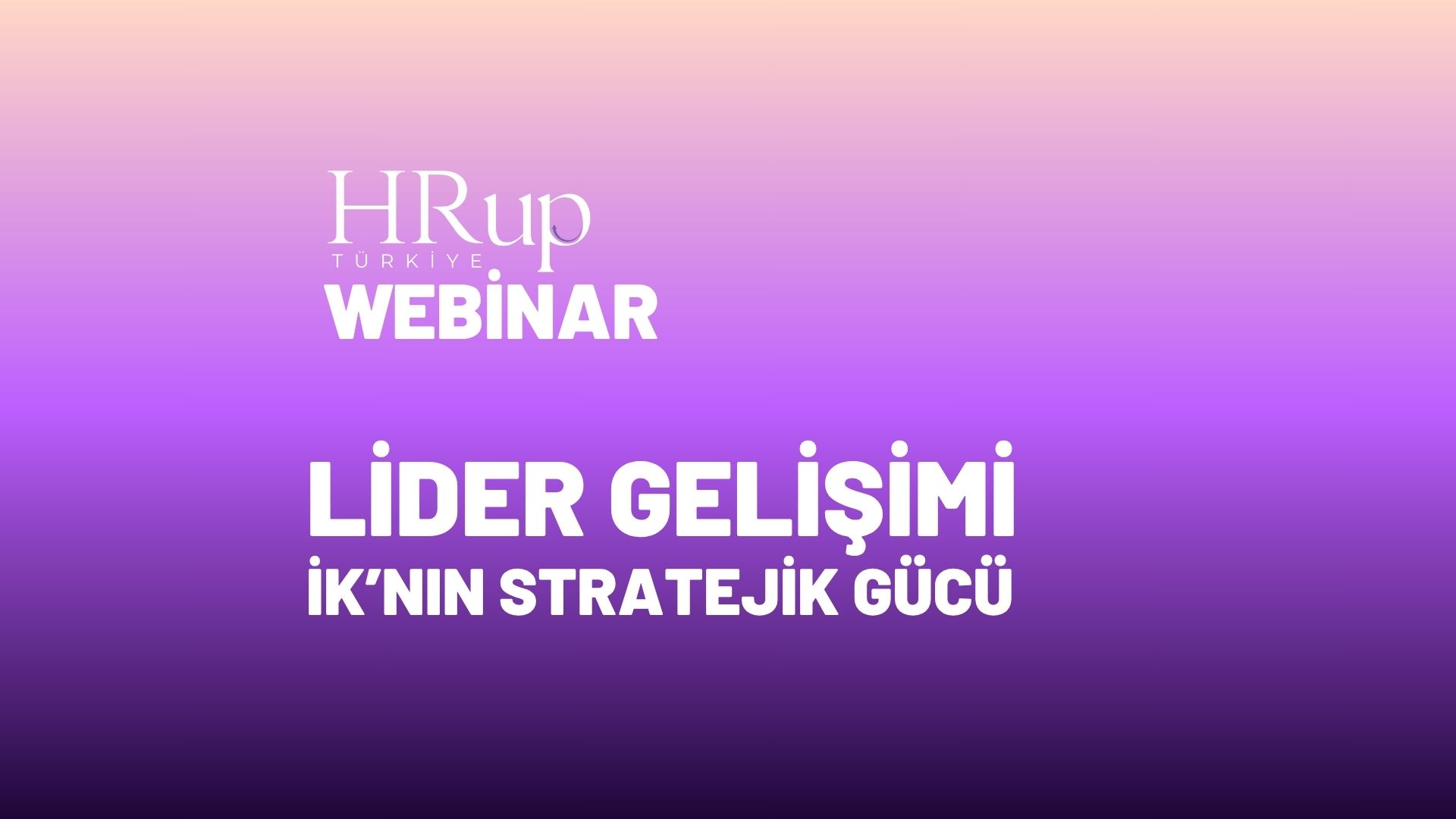 Lider Gelişimi: İK’nın Stratejik Gücü