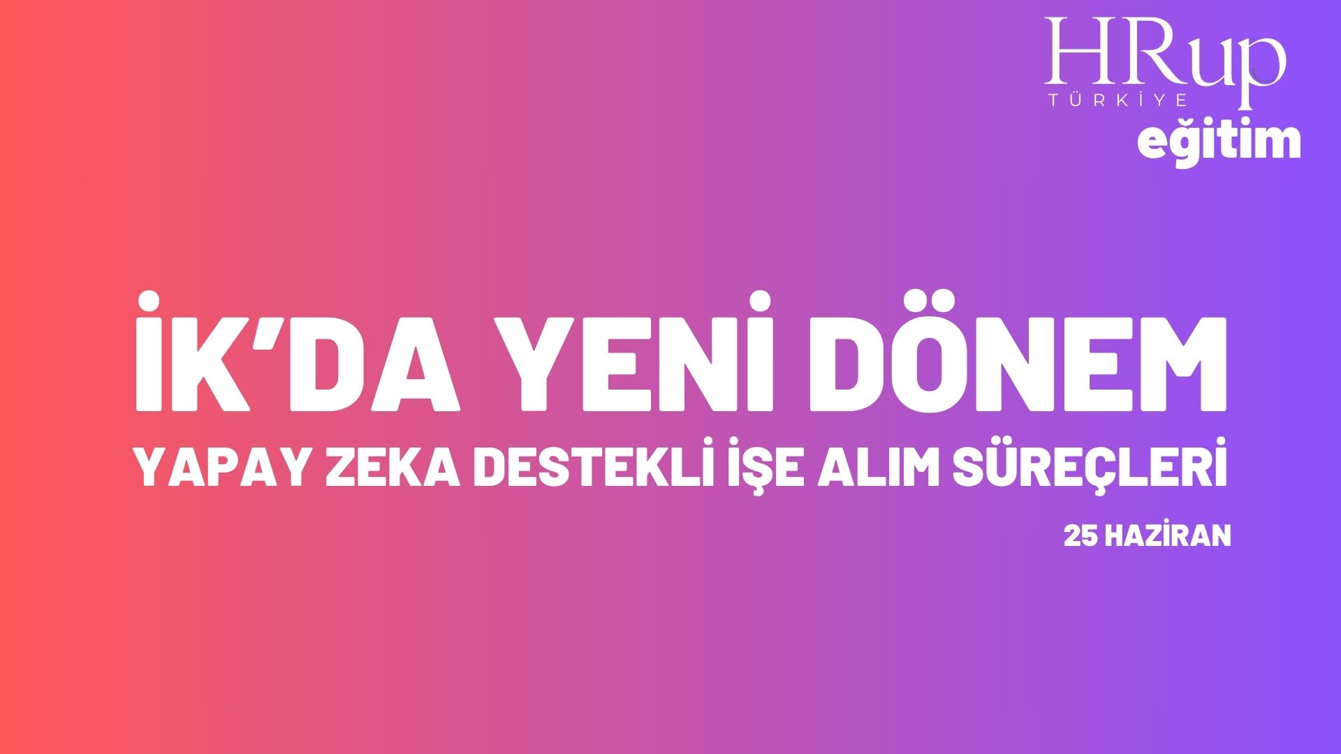 İK’da Yeni Dönem: Yapay Zeka Destekli İşe Alım Süreçleri