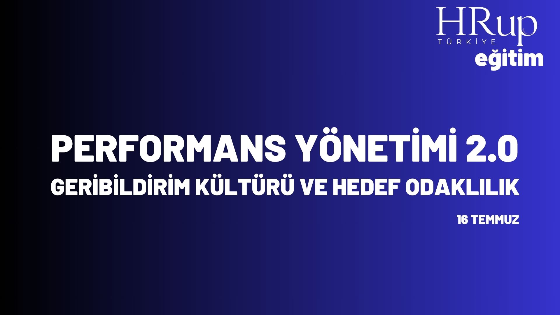 Performans Yönetimi 2.0  Geribildirim Kültürü ve Hedef Odaklılık